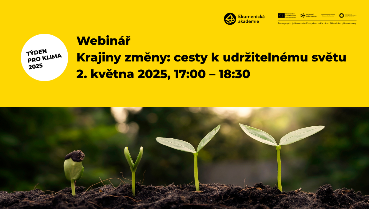 Nenechte si ujít webinář Krajiny změny: cesty k udržitelnému světu